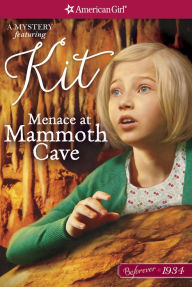 Title: Menace at Mammoth Cave: A Kit Mystery (American Girl Mysteries Series), Author: Mary Casanova