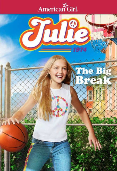 The Big Break (American Girl Collection Series: Julie)