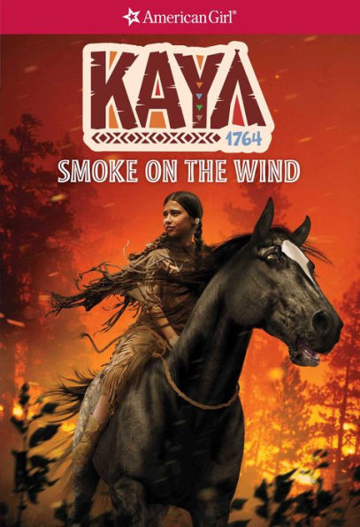 Smoke on the Wind (American Girls Collection Series: Kaya)