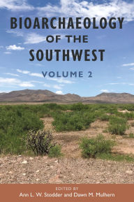 Title: Bioarchaeology of the Southwest: Volume 2, Author: Ann L. W. Stodder
