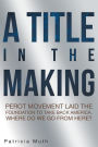 A Title in the Making. Perot Movement Laid the Foundation to Take Back America. Where Do We Go From Here?