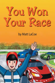 Title: You Won Your Race, Author: Matt LaCoe
