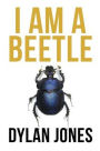 I Am A Beetle