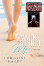 Walk Beside Me: A Novel