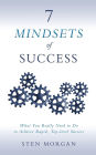 7 Mindsets of Success: What You Really Need to Do to Achieve Rapid, Top-Level Success