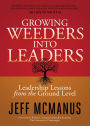 Growing Weeders Into Leaders: Leadership Lessons from the Ground Up
