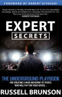 Expert Secrets: The Underground Playbook for Finding Your Message, Building a Tribe, and Changing the World