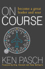 On Course: Become a Great Leader & Soar!