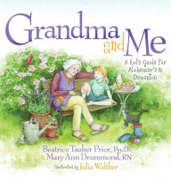 Title: Grandma and Me: A Kid's Guide for Alzheimer's and Dementia, Author: Beatrice Tauber Prior Psy.D.