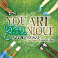 Title: You Are You-nique, Author: Katy Newton Naas