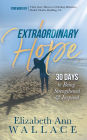 Extraordinary Hope: 30 Days to Being Strengthened and Inspired