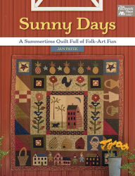 Free digital textbook downloads Sunny Days: A Summertime Quilt Full of Folk-Art Fun CHM English version by Jan Patek 9781683560487