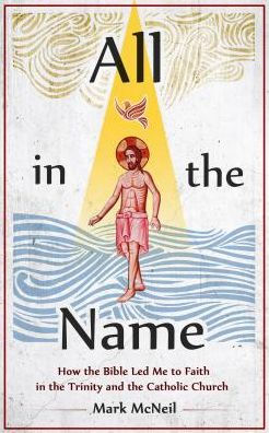 Catholicism on Trial Series - Book 5 of 7 - The Bible and The Blessed Trinity