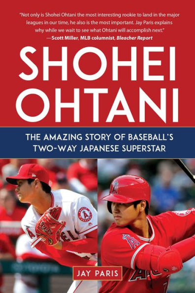 Shohei Ohtani: The Amazing Story of Baseball's Two-Way Japanese Superstar