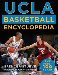 Title: UCLA Basketball Encyclopedia: The First 100 Years, Author: Spencer Stueve