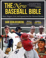 Title: The New Baseball Bible: Notes, Nuggets, Lists, and Legends from Our National Pastime, Author: Dan Schlossberg