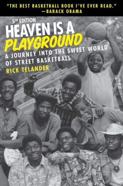 Heaven Is A Playground A Journey Into The Sweet World Of Street Basketball By Rick Telander Hardcover Barnes Noble Heaven Is A Playground A Journey Into The Sweet World Of Street Basketball By Rick Telander Hardcover Barnes Noble