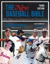 Title: The New Baseball Bible: Notes, Nuggets, Lists, and Legends from Our National Pastime, Author: Dan Schlossberg