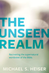 Free ebook downloads share The Unseen Realm: Recovering the Supernatural Worldview of the Bible English version 9781683592716 CHM RTF PDF