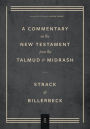 Commentary on the New Testament from the Talmud and Midrash: Volume 2, Mark through Acts