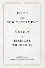 Faith in the New Testament: A Study in Biblical Theology