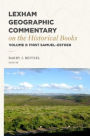Lexham Geographic Commentary on the Historical Books, Volume 2: 1 Samuel-Esther