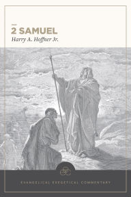 Title: 2 Samuel: Evangelical Exegetical Commentary, Author: Harry A Hoffner Jr