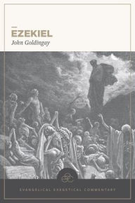 Title: Ezekiel: Evangelical Exegetical Commentary, Author: John Goldingay