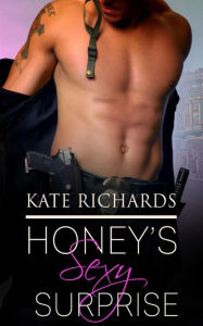 Title: Honey's Sexy Surprise, Author: Kate Richards