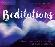 Title: Beditations: Guided Meditations and Rituals for Rest and Renewal, Author: Latham Thomas