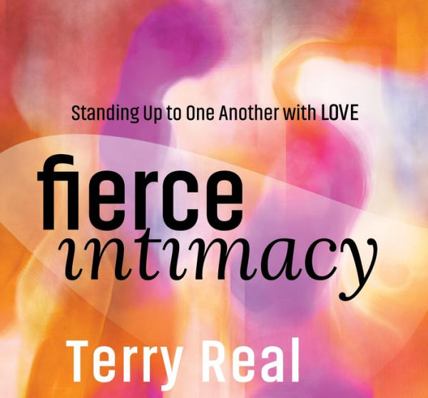 Fierce Intimacy: Standing Up to One Another with Love