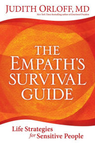Title: The Empath's Survival Guide: Life Strategies for Sensitive People, Author: Judith Orloff
