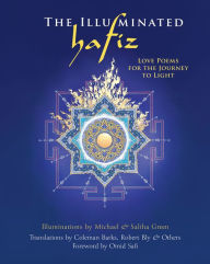 Title: The Illuminated Hafiz: Love Poems for the Journey to Light, Author: Hafiz