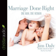 Title: Marriage Done Right: One Man, One Woman, Author: Jim Daly