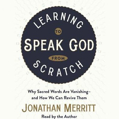 Learning to Speak God from Scratch: Why Sacred Words Are Vanishing--and How We Can Revive Them