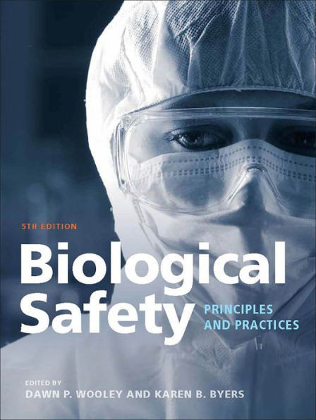 Biological Safety: Principles and Practices