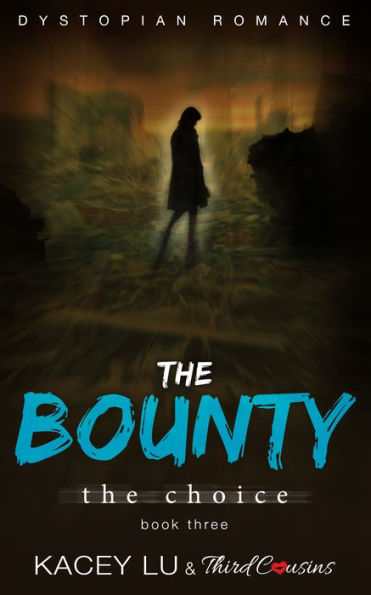 The Bounty - The Choice (Book 3) Dystopian Romance: Dystopian Romance Series