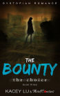The Bounty - The Choice (Book 3) Dystopian Romance: Dystopian Romance Series