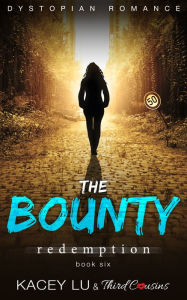 Title: The Bounty - Redemption (Book 6) Dystopian Romance: Dystopian Romance Series, Author: Third Cousins