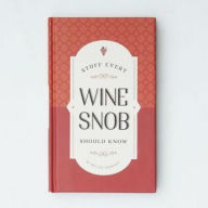 Title: Stuff Every Wine Snob Should Know, Author: Melissa Monosoff