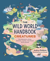 Title: The Wild World Handbook: Creatures, Author: Andrea Debbink