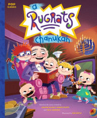 Title: A Rugrats Chanukah: The Classic Illustrated Storybook, Author: Kim Smith
