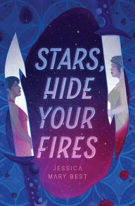 Title: Stars, Hide Your Fires, Author: Jessica Best