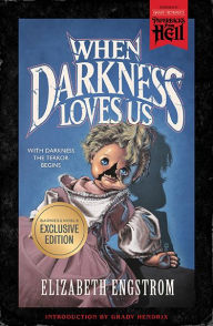 Title: When Darkness Loves Us (B&N Exclusive Edition), Author: Elizabeth Engstrom