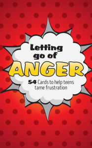 Title: Letting Go of Anger Card Deck: 54 Cards to Help Teens Tame Frustration, Author: Jeffrey Bernstein