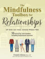 The Mindfulness Toolbox for Relationships: 50 Practical Tips, Tools & Handouts for Building Compassionate Connections