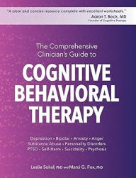 Title: The Comprehensive Clinician's Guide to Cognitive Behavioral Therapy, Author: Leslie Sokol