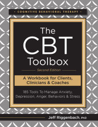 Title: The CBT Toolbox, Second Edition: 185 Tools to Manage Anxiety, Depression, Anger, Behaviors & Stress, Author: Jeff Riggenbach