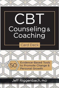 Title: CBT Counseling & Coaching Card Deck: 50 Evidence-Based Tools to Promote Change & Personal Growth, Author: Jeff Riggenbach