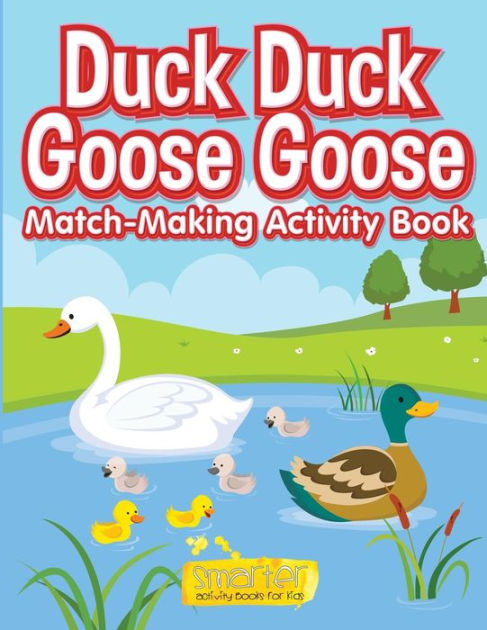 Duck Duck Goose Goose Match-Making Activity Book by Smarter Activity